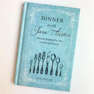 Dinner with Jane Austen by Pen Vogler